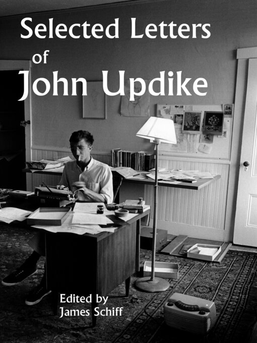 Title details for Selected Letters of John Updike by John Updike - Available